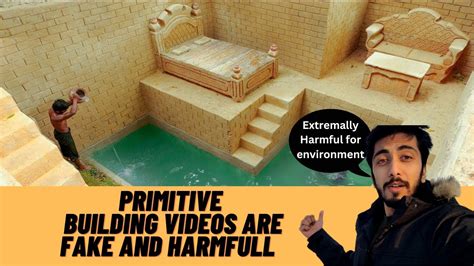primitive building videos are fake
